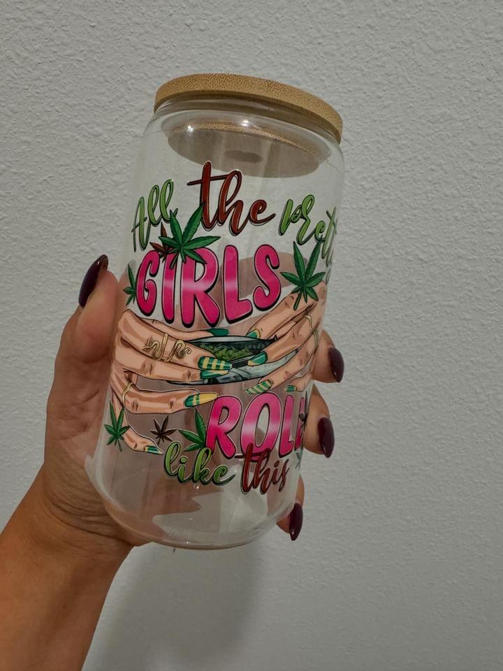 All the Pretty Girls Roll Like This 420 Weed UV DTF Decal | No Heat Needed | Waterproof | Permanent Adhesive