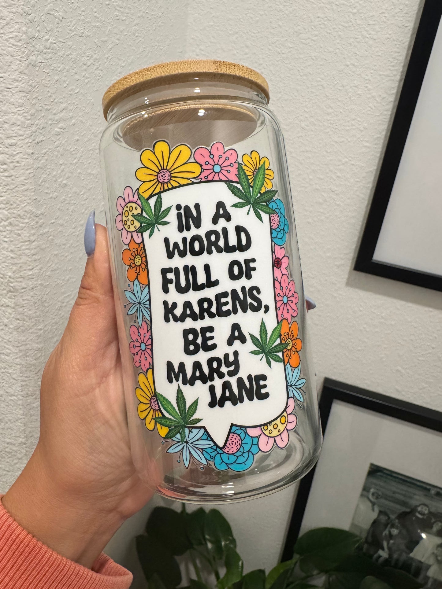 420 Mary Jane In a World Full of Karens Be a Mary Jane UV DTF Wrap Transfer 16oz | No Heat Needed | Waterproof | Permanent Adhesive