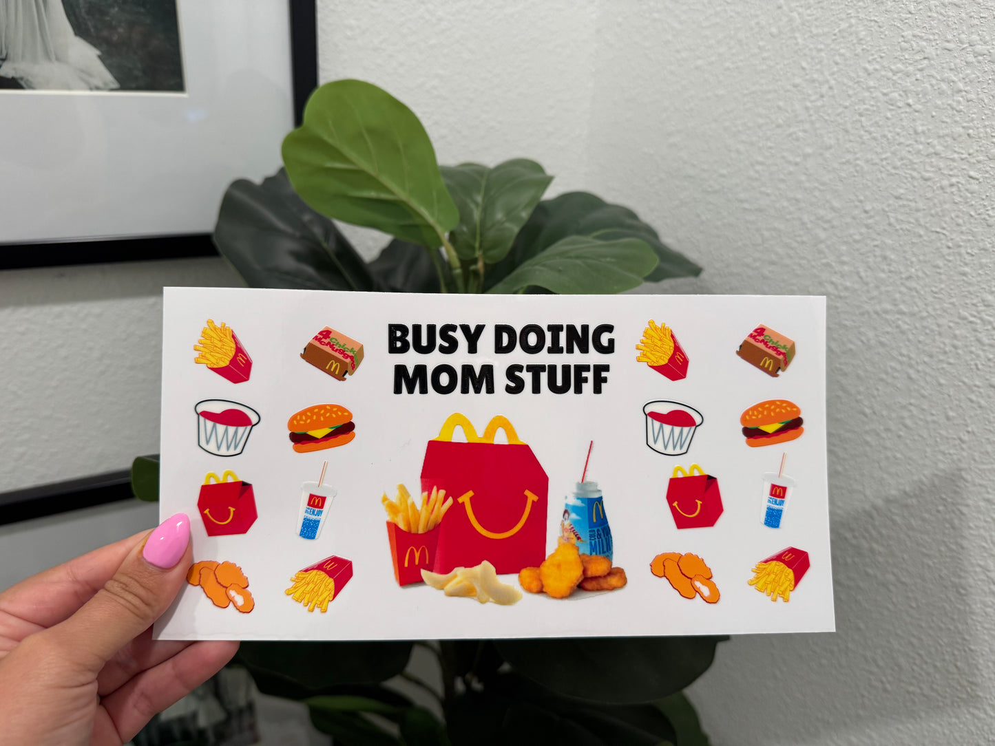 McDonald's Busy Doing Mom Stuff UV DTF Wrap Transfer 16oz | No Heat Needed | Waterproof | Permanent Adhesive