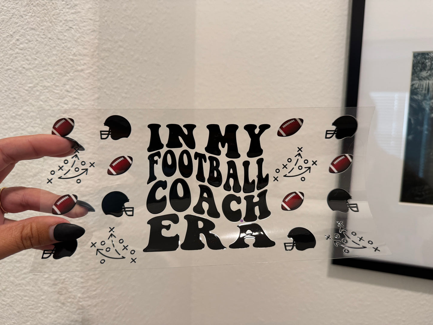 In My Football Coach Era UV DTF