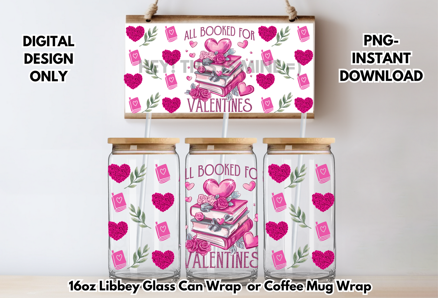 All Booked for Valentines Pink 16 oz-Coffee Mug PNG Digital Download Glass Can Sublimation