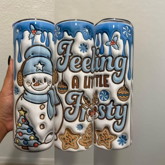 Feeling A Little Frosty Cup 20oz Tumbler