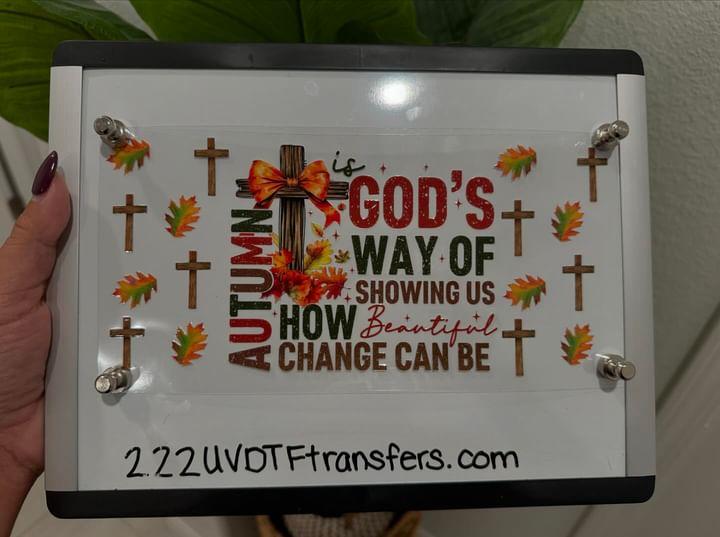 Autumn is God's Way of Showing Us Change is Beautiful UV DTF Wrap Transfer 16oz | No Heat Needed | Waterproof | Permanent Adhesive