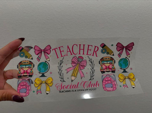 Teacher Social Club Teaching is a Work of Heart UV DTF Wrap Transfer 16oz | No Heat Needed | Waterproof | Permanent Adhesive