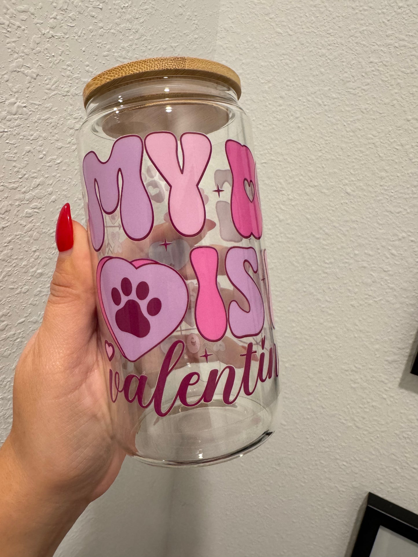 My Dog is My Valentine 16oz UV DTF Wrap