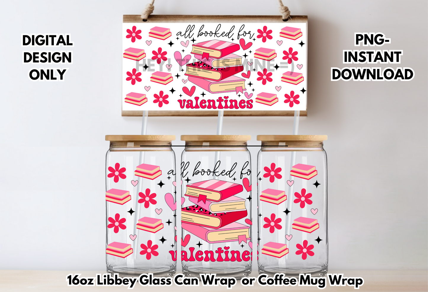 All Booked for Valentines Pink 16 oz-Coffee Mug PNG Digital Download Glass Can Sublimation