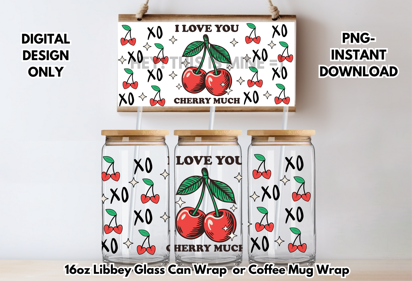 I Love You Cherry Much Valentine 16 oz-Coffee Mug PNG Digital Download Glass Can Sublimation