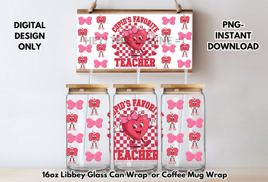 Cupids Favorite Teacher Valentines 16 oz-Coffee Mug PNG Digital Download Glass Can Sublimation