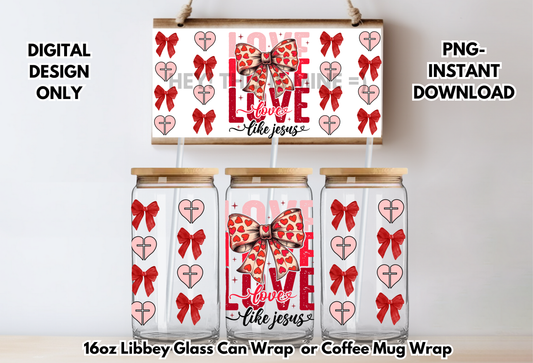 Love Like Jesus Coquette Valentines 16 oz-Coffee Mug PNG Digital Download Glass Can Sublimation