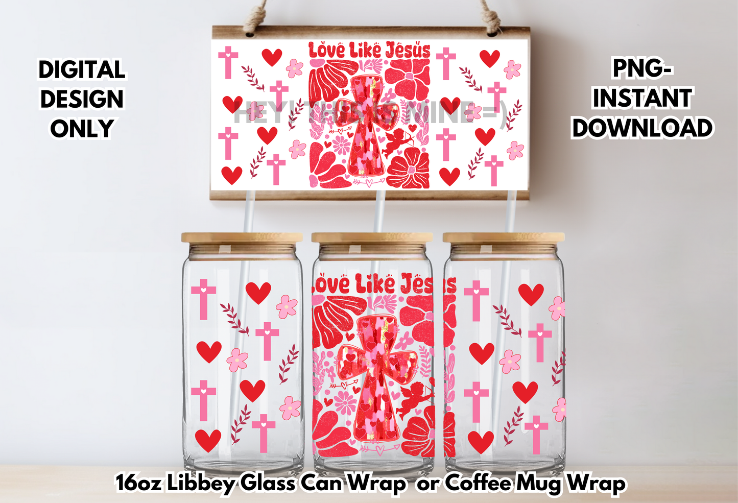 Love Like Jesus Red Valentines 16 oz-Coffee Mug PNG Digital Download Glass Can Sublimation