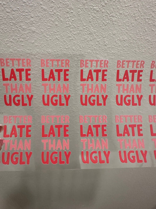 Better Late Than Ugly UV DTF Motel Keychain Sticker | No Heat Needed | Waterproof | Permanent Adhesive