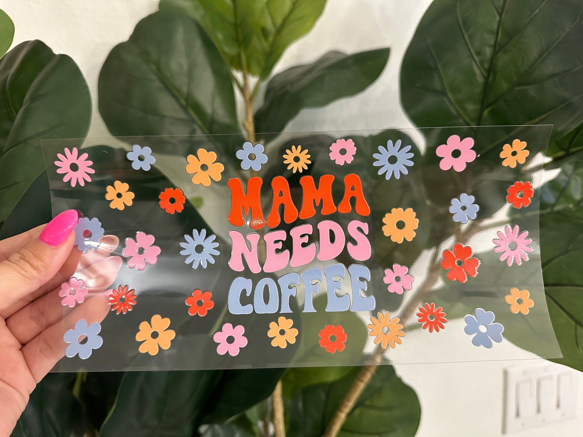 Mama Needs Coffee UV DTF Wrap Transfer 16oz | No Heat Needed | Waterproof | Permanent Adhesive