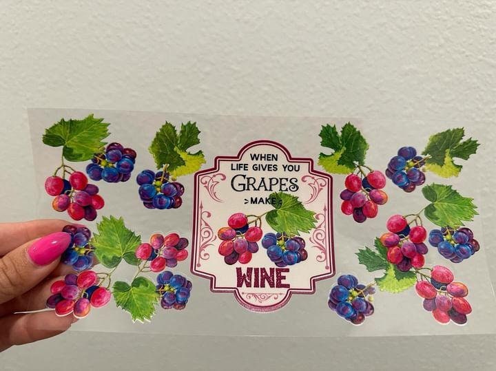 When Life Gives You Grapes, Make Wine UV DTF Wrap Transfer 16oz | No Heat Needed | Waterproof | Permanent Adhesive