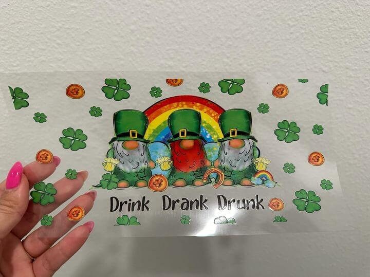 St Patrick's Drink Drank Drunk St Patty's Day UV DTF Wrap Transfer 16oz | No Heat Needed | Waterproof | Permanent Adhesive