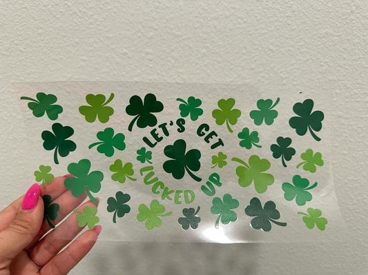 St Patrick's Let's Get Lucked Up St Patty's Day UV DTF Wrap Transfer 16oz | No Heat Needed | Waterproof | Permanent Adhesive