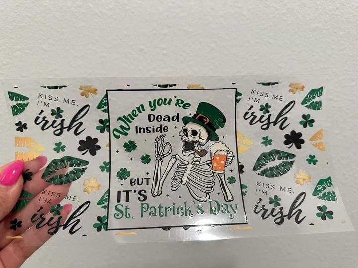 St Patrick's When You're Dead Inside But It's St Patty's Day UV DTF Wrap Transfer 16oz | No Heat Needed | Waterproof | Permanent Adhesive