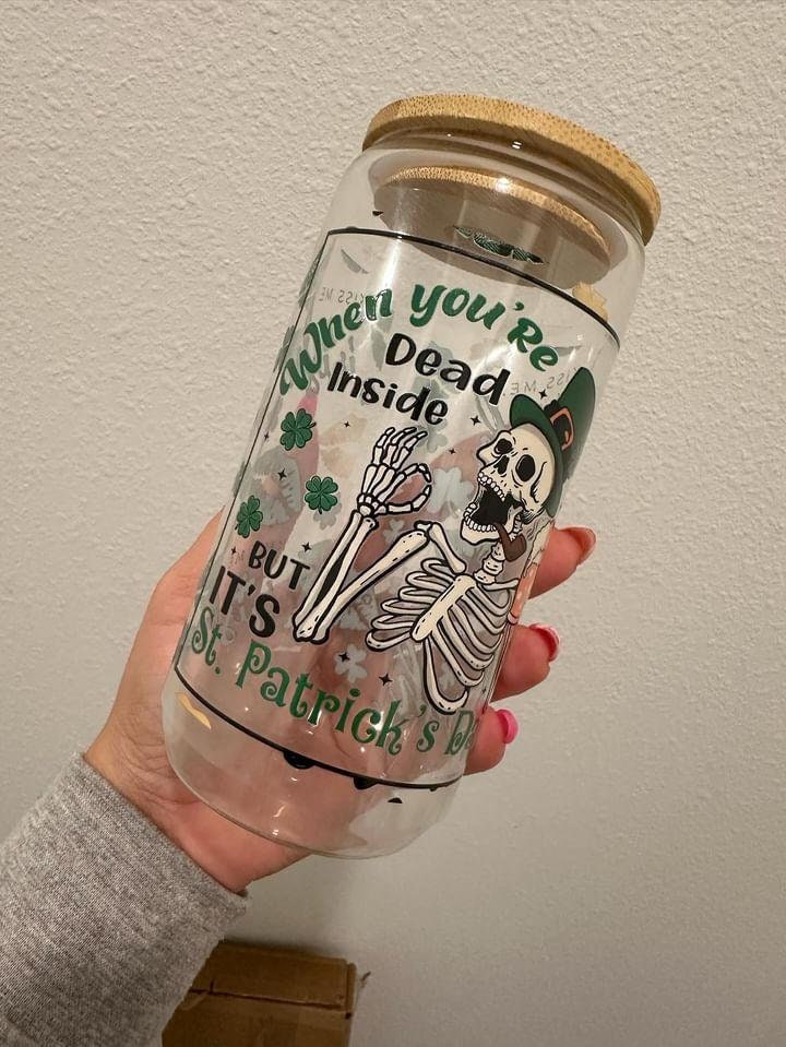 St Patrick's When You're Dead Inside But It's St Patty's Day UV DTF Wrap Transfer 16oz | No Heat Needed | Waterproof | Permanent Adhesive