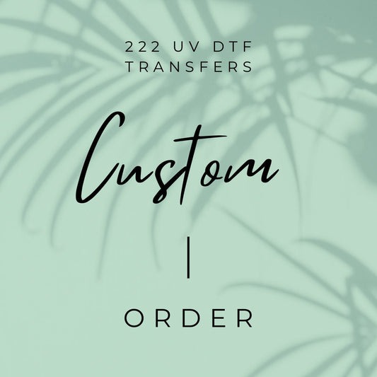 Custom UV DTF Transfer/Sticker | No Heat Needed | Waterproof | Permanent Adhesive