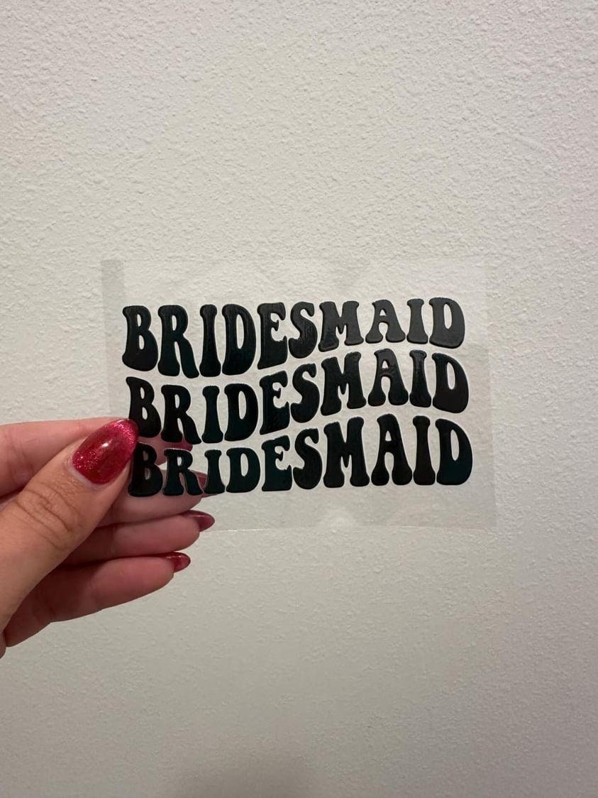 Bridesmaid Era UV DTF Wrap Transfer 16oz | No Heat Needed | Waterproof | Permanent Adhesive