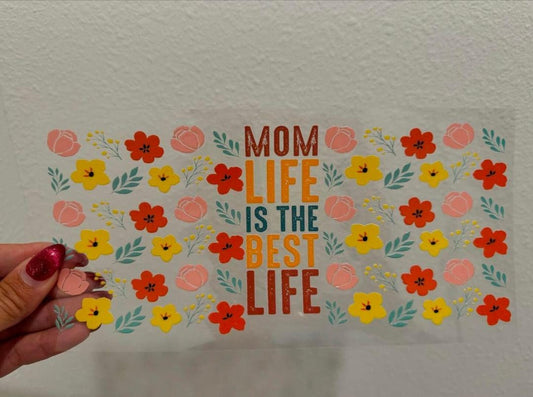 Mom Life is The Best Life UV DTF Wrap Transfer 16oz | No Heat Needed | Waterproof | Permanent Adhesive