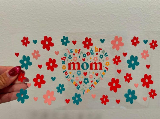 Mom She Is Strong Loved Brave Mother's Day UV DTF Wrap Transfer 16oz | No Heat Needed | Waterproof | Permanent Adhesive