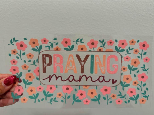 Praying Mama Mother's Day UV DTF Wrap Transfer 16oz | No Heat Needed | Waterproof | Permanent Adhesive