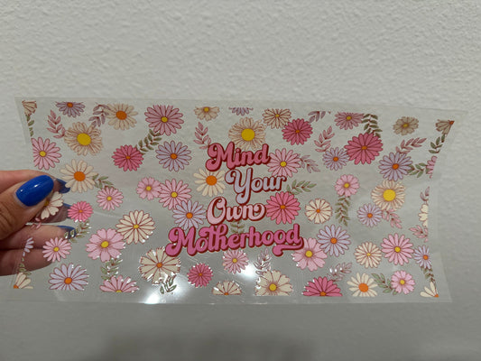 Mind Your Own Motherhood UV DTF Wrap Transfer 16oz | No Heat Needed | Waterproof | Permanent Adhesive