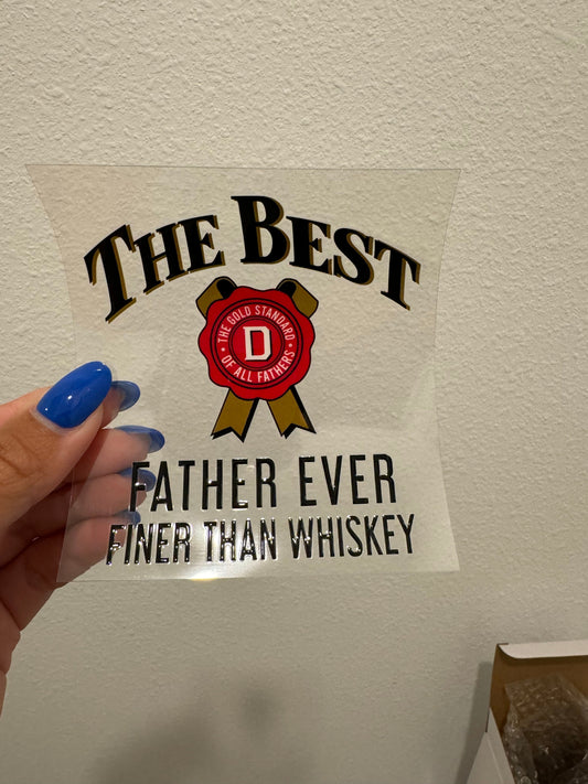 The Best Father Ever Finer Than Whiskey UV DTF Wrap Transfer 16oz Pint Glass Beer Mug | No Heat Needed | Waterproof | Permanent Adhesive