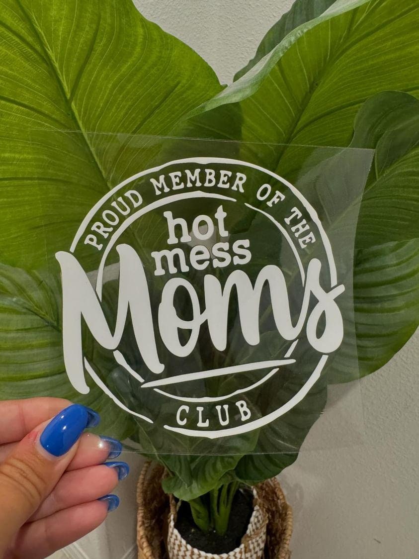 Proud Member of the Hot Mess Moms Club UV DTF Car Decal